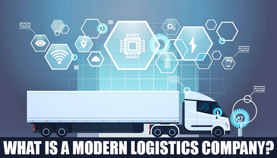 What Is A Modern Logistics Company